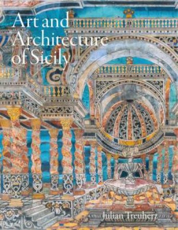 Art and Architecture of Sicily by Julian Treuherz