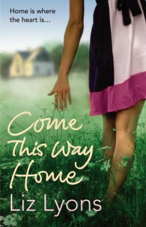 Come This Way Home by Liz Lyons