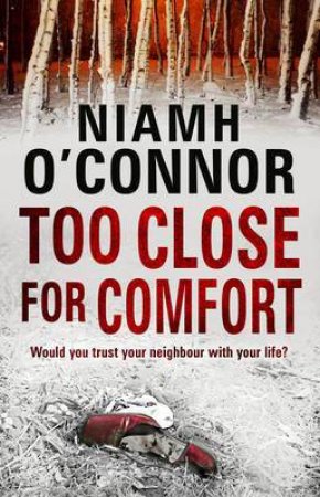 Too Close For Comfort by Niamh O'Connor