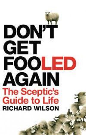 Don't Get Fooled Again by Richard Wilson