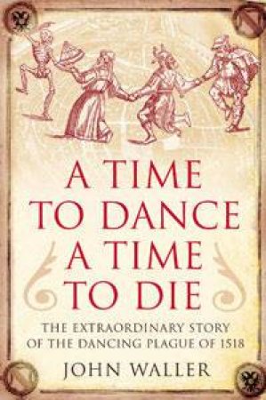 A Time to Dance, A Time to Die by John Waller