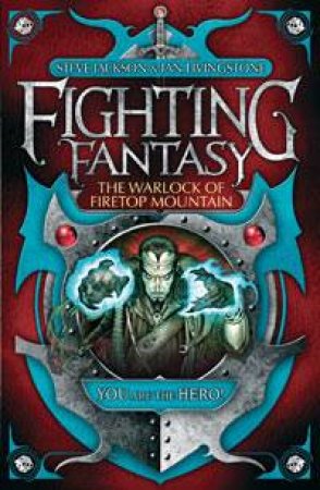 Fighting Fantasy: The Warlock of Firetop Mountain by Steve Jackson & Ian Livingstone