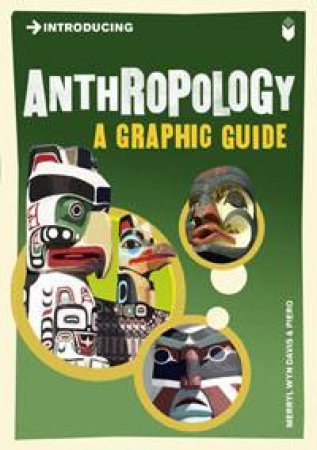 Anthropology: A Graphic Guide by Merryl Wyn Davis & Piero