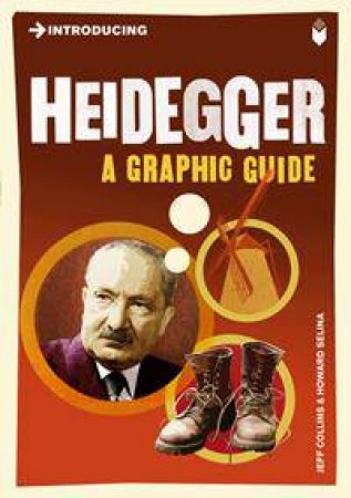 Heidegger: A Graphic Guide by Jeff Collins & Howard Selina