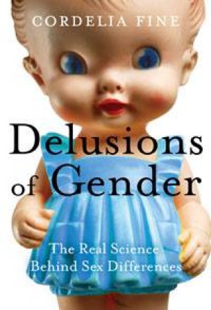 Delusions of Gender by Cordelia Fine