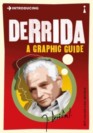 Derrida: A Graphic Guide by Jeff Collins & Bill Mayblin