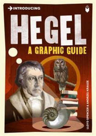 Hegel: A Graphic Guide by Lloyd Spencer & Andrzej Krauze