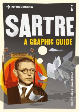 Sartre: A Graphic Guide by Philip Thody & Howard Read