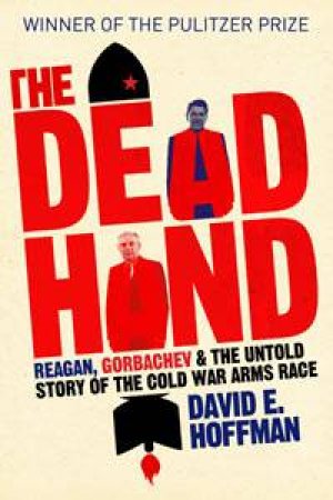 Dead Hand by David E Hoffman