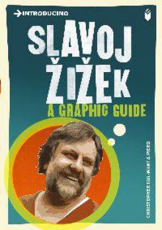 Slavoj Zizek: A Graphic Guide by Christopher Kul-want