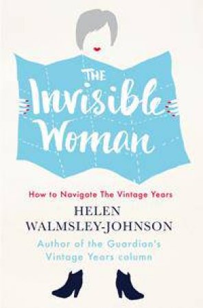 The Invisible Woman by Helen Walmsley-Johnson