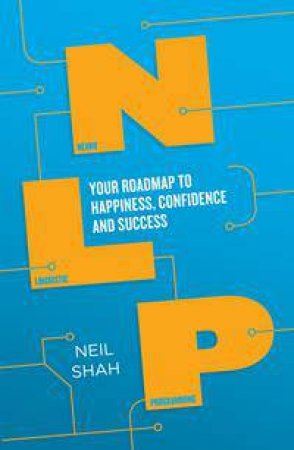 Neurolinguistic Programming (NLP) by Neil Shah