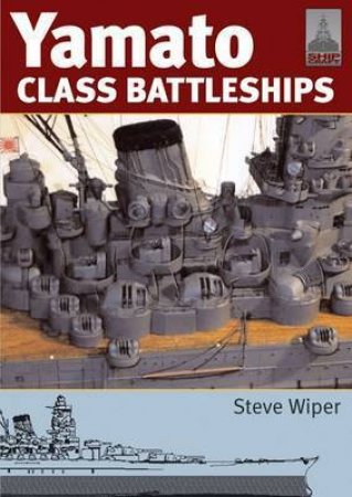 Yamato Class Battleships: Shipcraft 14 by WIPER STEVE