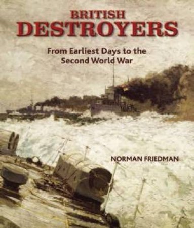 British Destroyers 1870-1935 by FRIEDMAN NORMAN