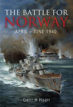 Battle for Norway April-June 1940 by HAARR GEIRR H.