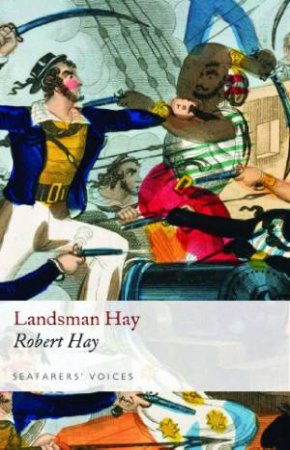 Landsman Hay: Seafarers' Voices 4 by HAY ROBERT