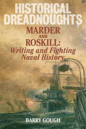 Historical Dreadnoughts: Marder and Roskill by GOUGH BARRY