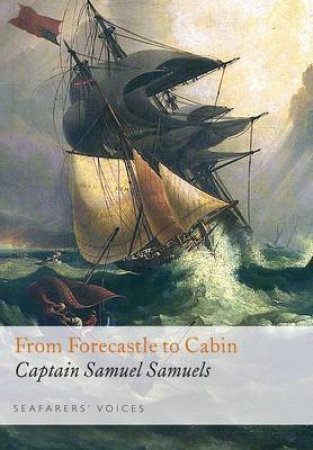 From Forecastle to Cabin: Seafarers' Voices 8 by SAMUELS CAPTAIN SAMUEL