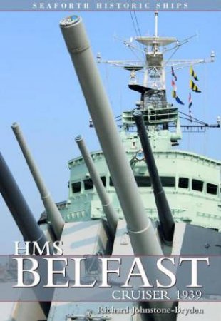 HMS Belfast: Cruiser 1939 by JOHNSTONE-BRYDEN RICHARD