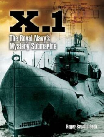 X.1: The Royal Navy's Mystery Submarine by BRANFILL-COOK ROGER