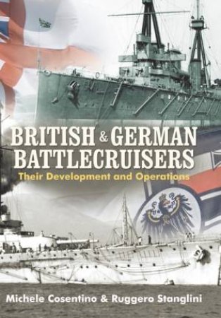 British and German Battlecruisers by RUGGERO  COSENTINO