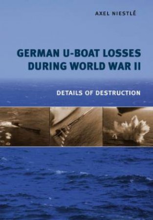 German U-Boat Losses During World War II by NIESTLE AXEL