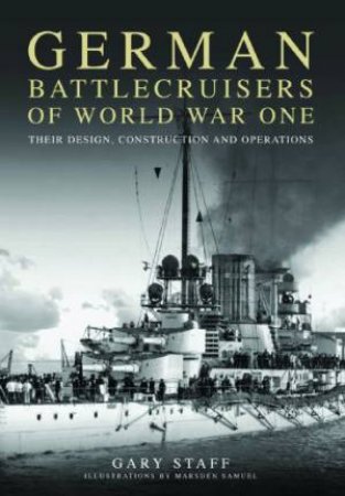 German Battlecruisers of World War One by STAFF GARY