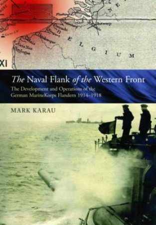 Naval Flank of the Western Front by KARAU MARK