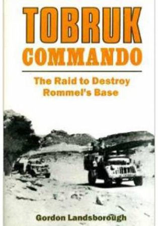 Tobruk Commando by LANDSBOROUGH GORDON