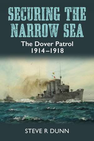 Securing the Narrow Sea by STEVE DUNN