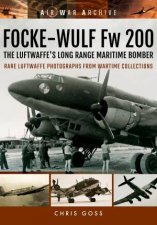 FockeWulf Fw 200 the Luftwaffes Long Range Maritime Bomber