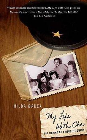 My Life With Che by CADEA HILDA