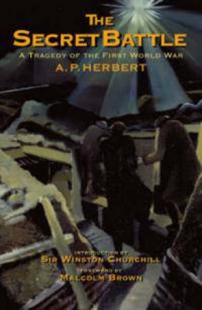 Secret Battle, The: a Tragedy of the Western Front by HERBERT A.P.