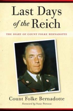 Last Days of the Reich by BERNODOTTE OUNT FOLKE