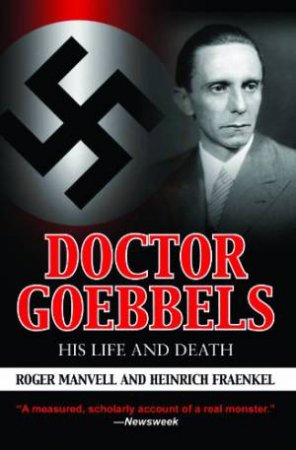 Doctor Goebbels: His Life and Death by MANVELL & FRAENKEL