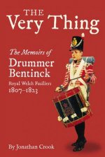 Very Thing the Recollections of Drummer Bentinck 18071823