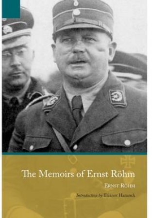 Memoirs of Ernst Rohm by ROHM ERNST