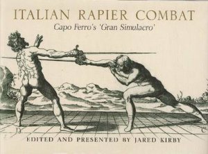 Italian Rapier Combat by FERRO RIDOLFO CAPO