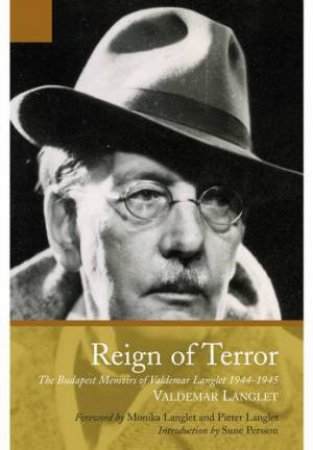 Reign of Terror: The Budapest Memoir of Valdemar Langlet by LANGLET VALDEMAR