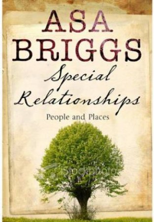 Special Relationships: People and Places by BRIGGS ASA