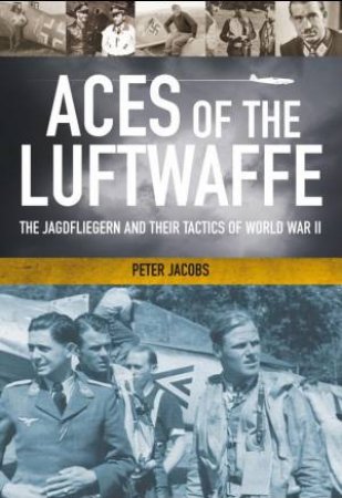 Aces of the Luftwaffe by JACOBS PETER