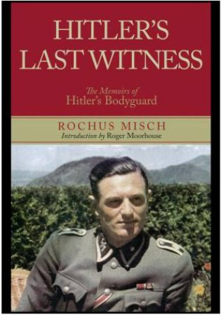 Hitler's Last Witness by MISCH ROCHUS