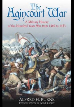 Agincourt War by BURNE ALFRED H.