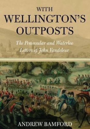 With Wellington's Outposts by VANDELEUR JOHN