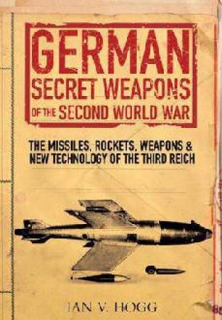 German Secret Weapons of World War II by HOGG IAN