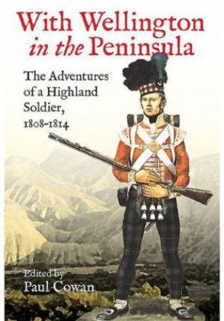 With Wellington in the Peninsula by COWAN PAUL