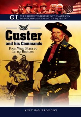 Custer and His Commands by HAMILTON/  LANGELLIER