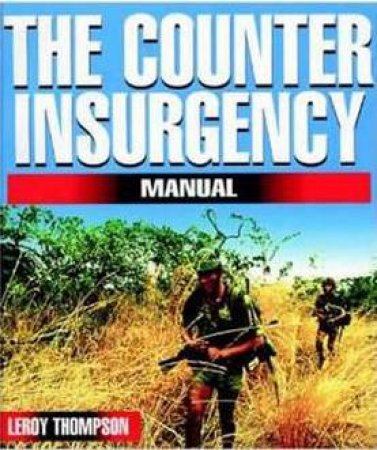 Counter Insurgency Manual by THOMPSON LEROY