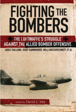 Fighting the Bombers by DAVID C ISBY