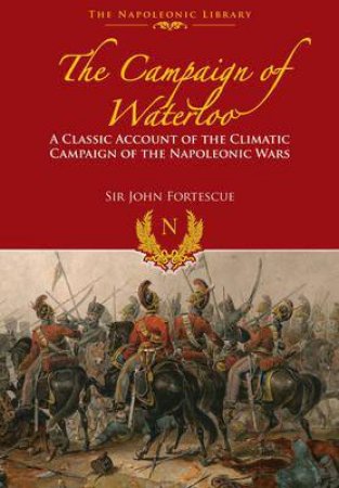 Campaign of Waterloo by FORTESCUE JOHN